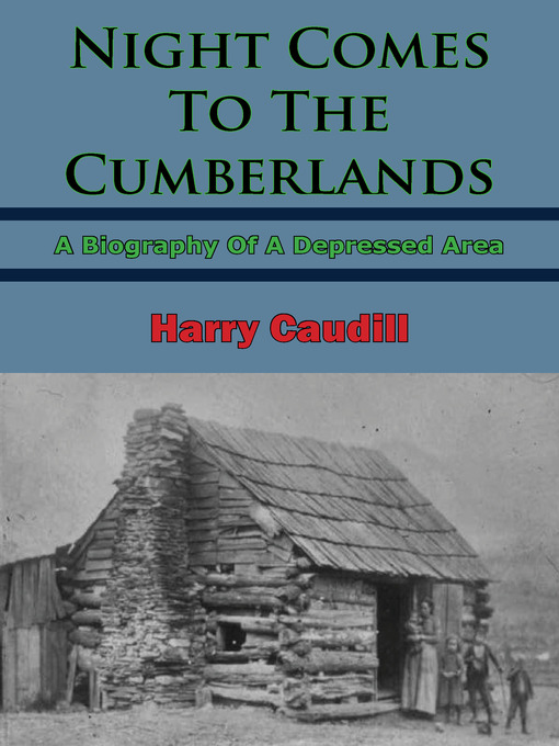 Title details for Night Comes to the Cumberlands by Harry M. Claudill - Available